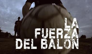 /cine/-la-fuerza-del-balon-no-te-pierdas-el-teaser-trailer-de-esta-produccion-del-cine-panameno/43906.html