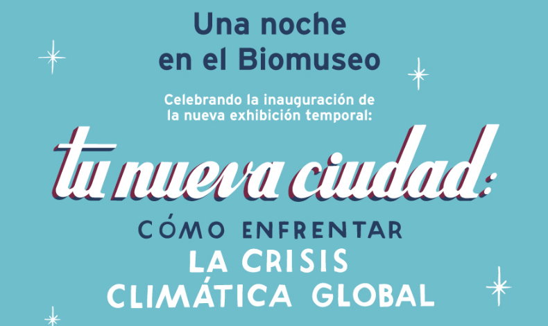 El Biomuseo te invita a la exhibicin 'Tu Nueva Ciudad'