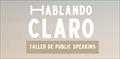 Te atreves a ser un 'crack' en tu oratoria? Hablando Claro is back; El taller de public speaking