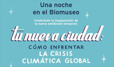 /vidasocial/el-biomuseo-te-invita-a-la-exhibicion-tu-nueva-ciudad-/89788.html