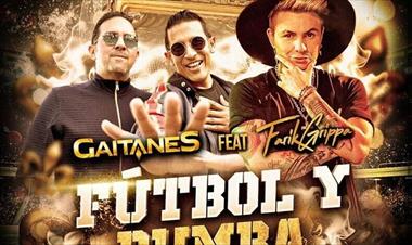 /musica/gaitanes-lanzan-nuevo-tema-futbol-y-rumba-junto-a-farik-grippa/90869.html