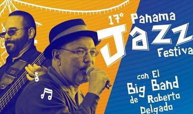 /musica/panama-jazz-festival-tendra-a-roberto-delgado-y-ruben-blades-en-una-noche-de-gala/89672.html