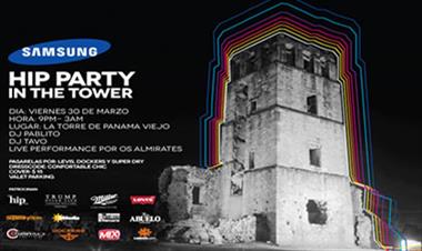 /vidasocial/samsung-hip-party-in-the-tower-este-30-de-marzo/13569.html