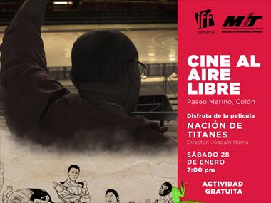 /cine/iff-panama-llega-a-colon-durante-este-verano-disfruta-del-cinealairelibre-con-el-documental-panameno-nacion-de-titanes-en-el-paseo-marino-de-colon/93370.html