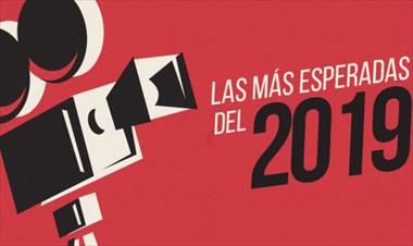 /cine/las-peliculas-mas-esperadas-del-2019/85594.html