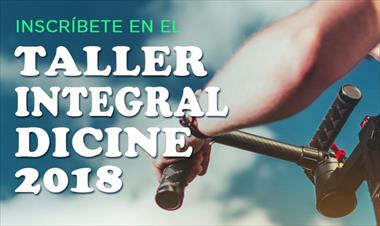 /cine/invitan-al-taller-integral-dicine-2018/77904.html