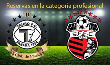 /deportes/san-francisco-fc-y-tauro-fc-cumplen-con-los-minutos-de-reservas-en-la-categoria-profesional/42338.html