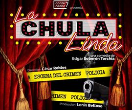 Teatro en Crculo presenta una nueva temporada de humor e intriga con personajes entraables, prximamente LA CHULA LINDA